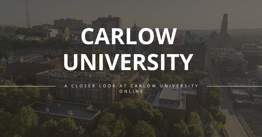 Carlow University | A Closer Look at Carlow University Online